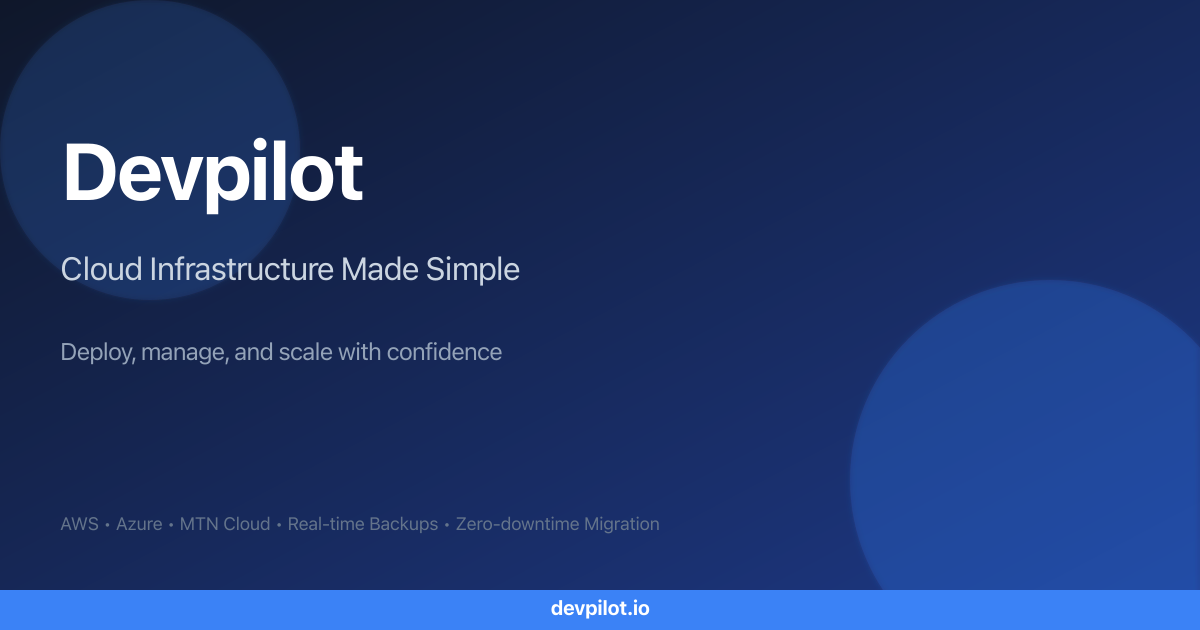 Devpilot - Cloud Infrastructure Made Simple